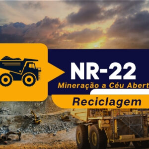 NR 22 – Treinamento Introdutório Geral Mineração a Céu Aberto – Teórico – Reciclagem